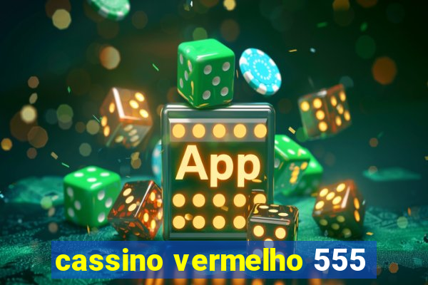 cassino vermelho 555
